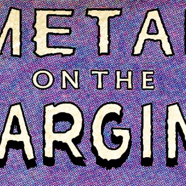 Metal On The Margins