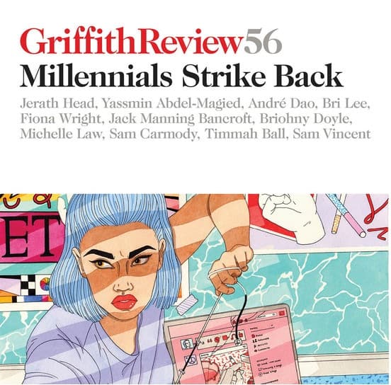 Griffith Review 56: Millennials Strike Back