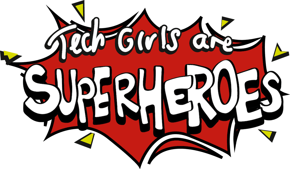 Tech Girls Are Superheroes