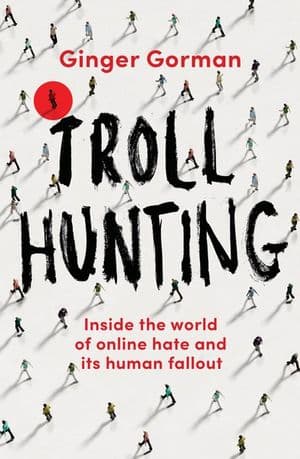 Ginger Gorman’s Trollhunting