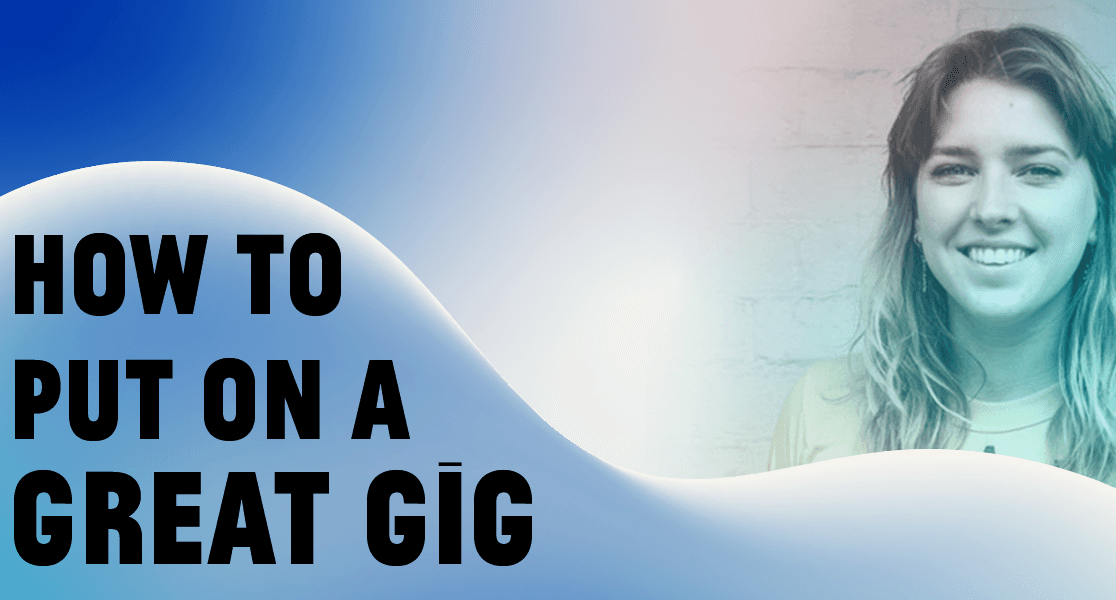 Jaimee Taylor-Nielsen – How To Put On A Great Gig Future – Get Gig Ready Episode 4