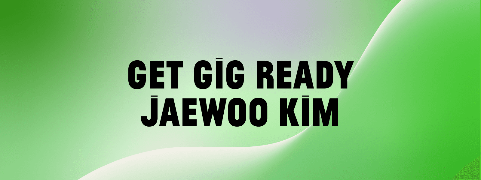 Jaewoo Kim – Get Gig Ready