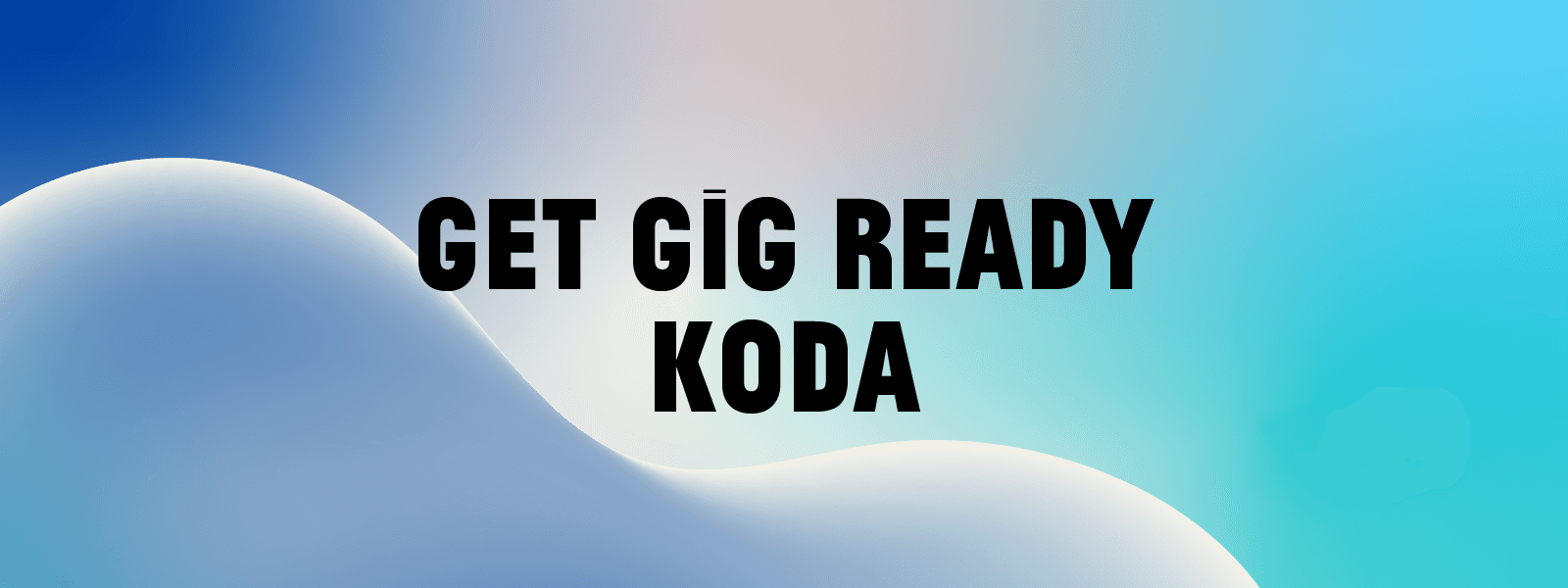 KODA – Get Gig Ready