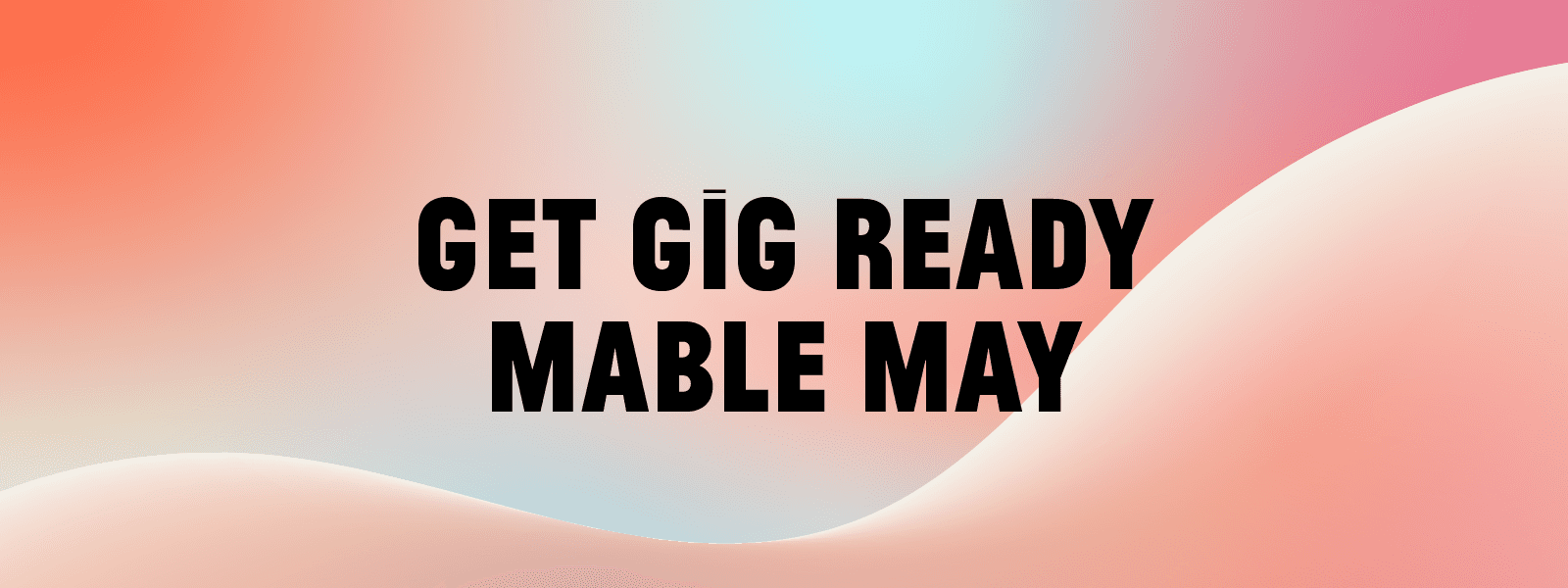 Mable May – Get Gig Ready