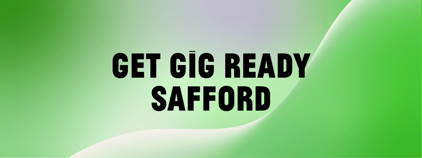 Safford – Get Gig Ready
