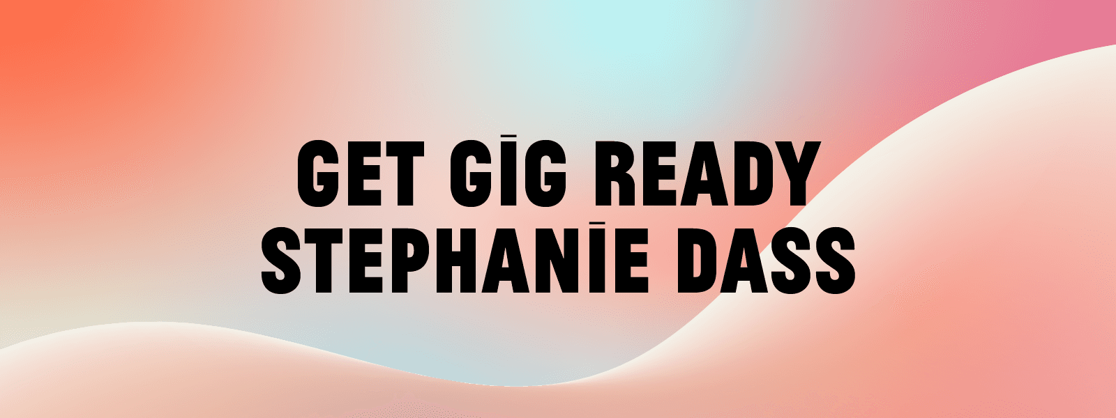 Stephanie Dass – Get Gig Ready