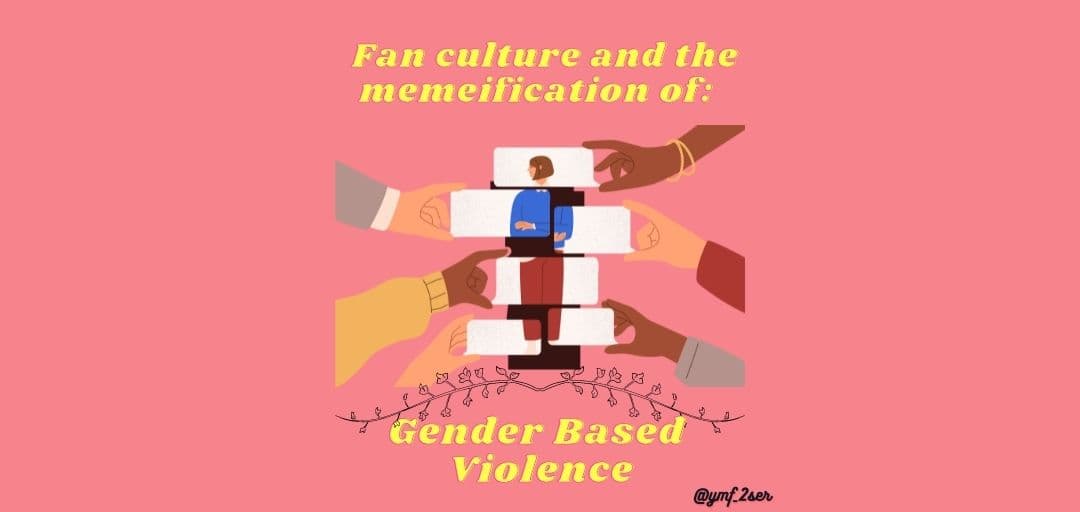 EP 6 –  Fan culture and the memeification of Gender Based Violence