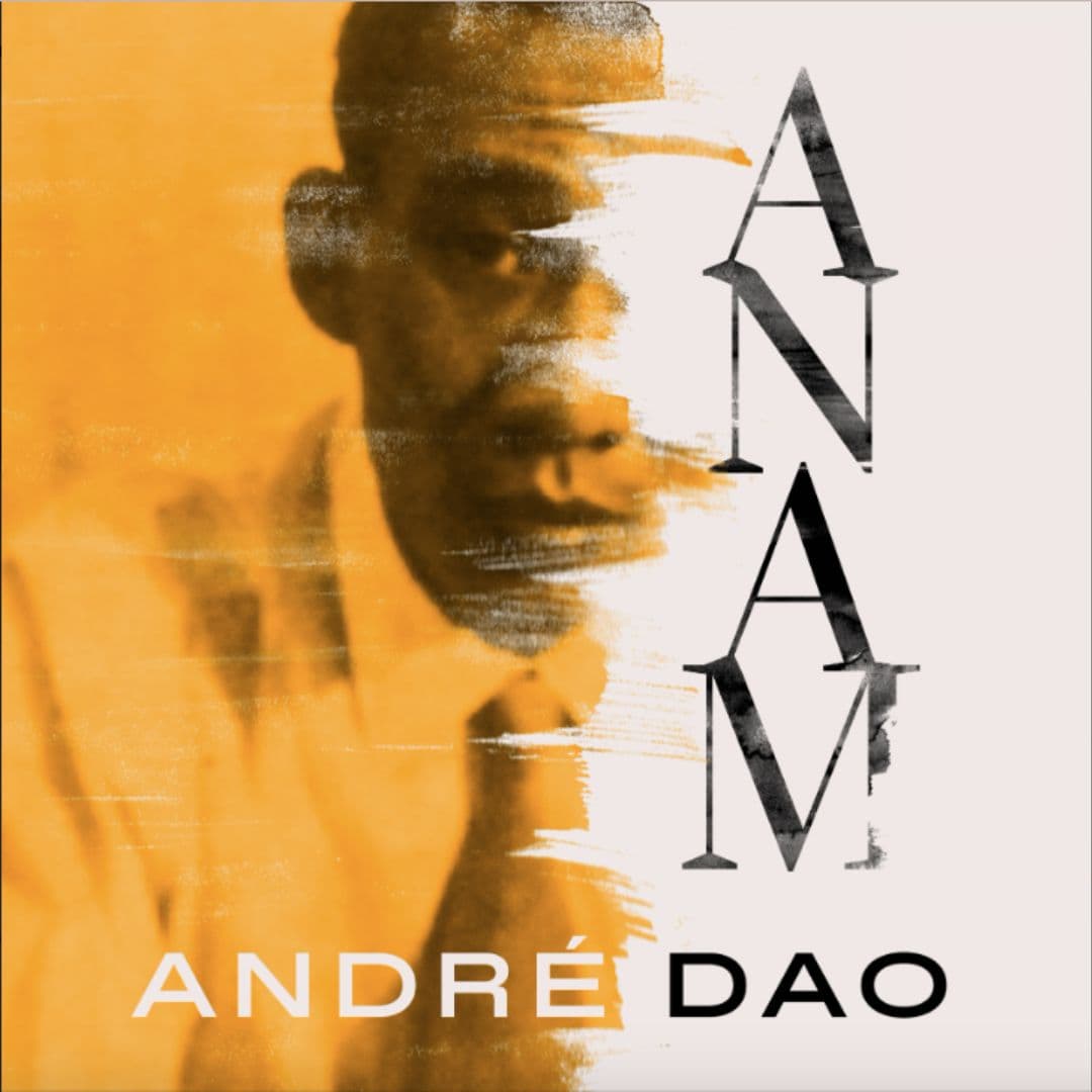 André Dao on his debut novel ‘Anam’