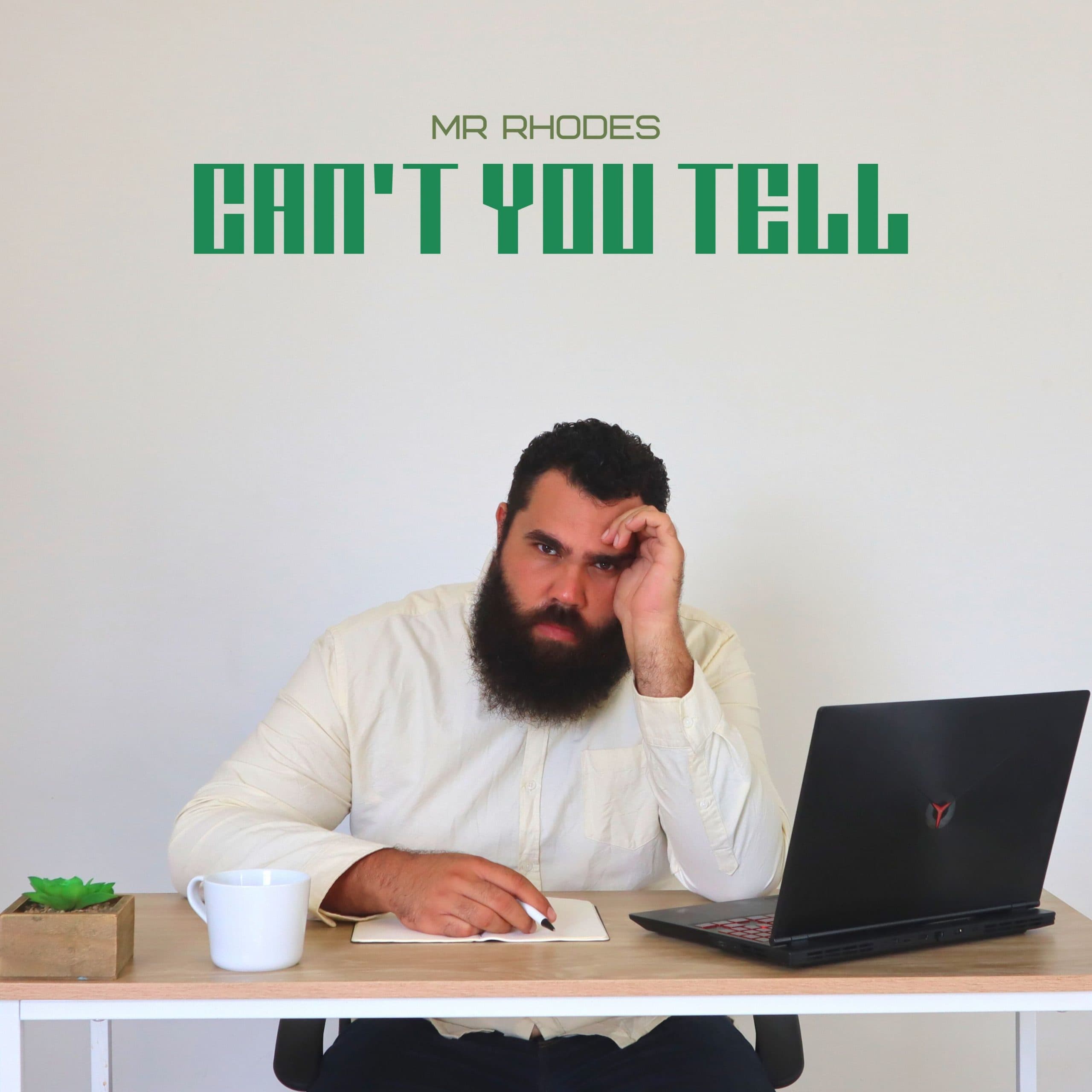 ‘Can’t you tell’, the fresh hit single from Mr. Rhodes will leave you saying ‘yes I can’