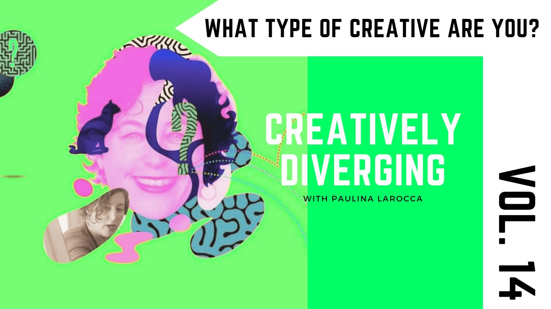 Creatively Diverging: Vol. 14 – What Type of Creative are You?