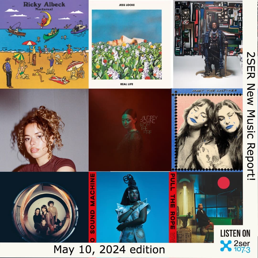 2SER New Music Report! (May 10, 2024 edition)