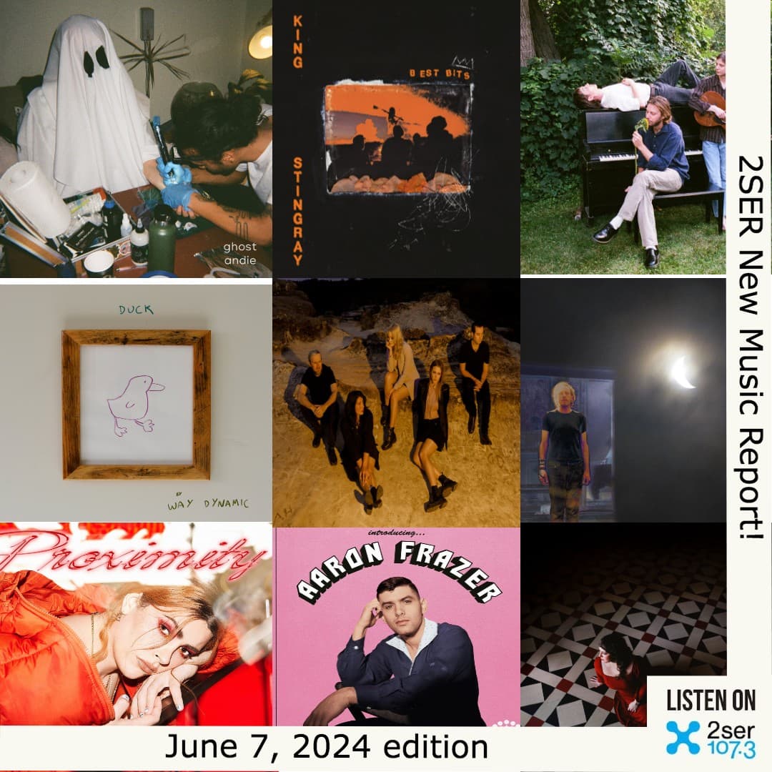 2SER New Music Report! (Friday June 7, 2024 Edition)