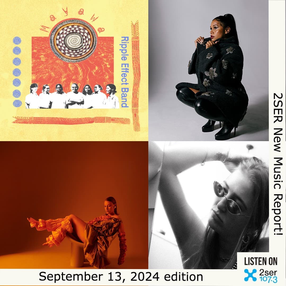 2SER New Music Report! (September 13th, 2024 edition)