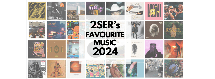 2SER’s Favourite Music of 2024!