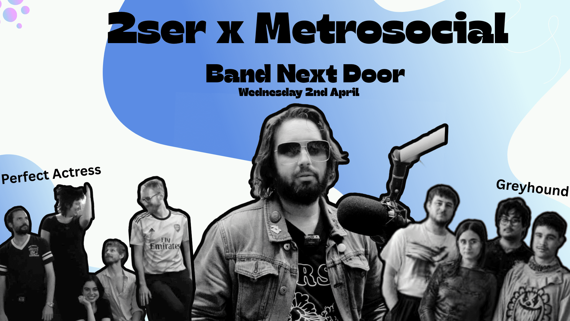 Metro Social (i): The Band Next Door feat. Perfect Actress + Greyhound