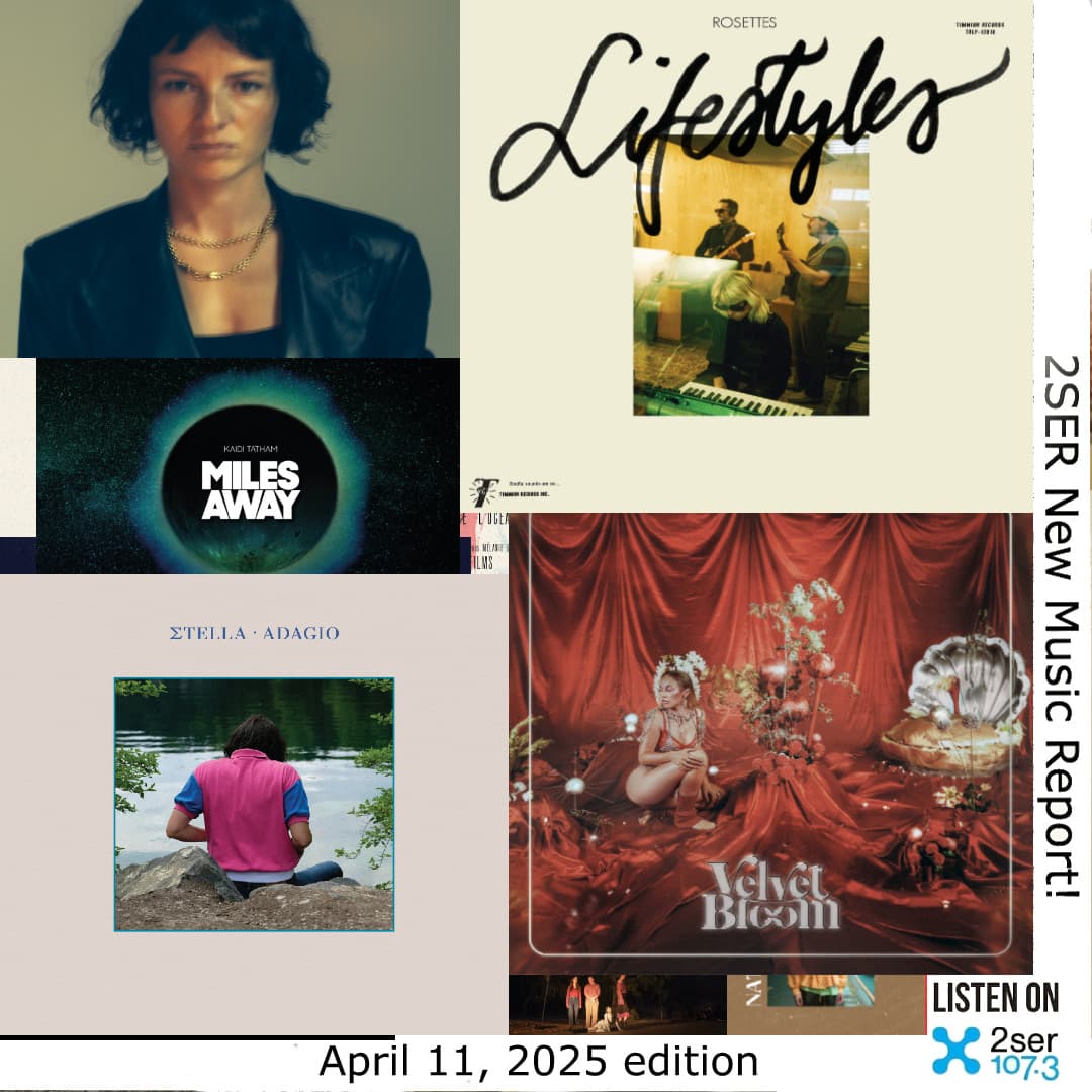 2SER New Music Report! (April 11, 2025 edition)