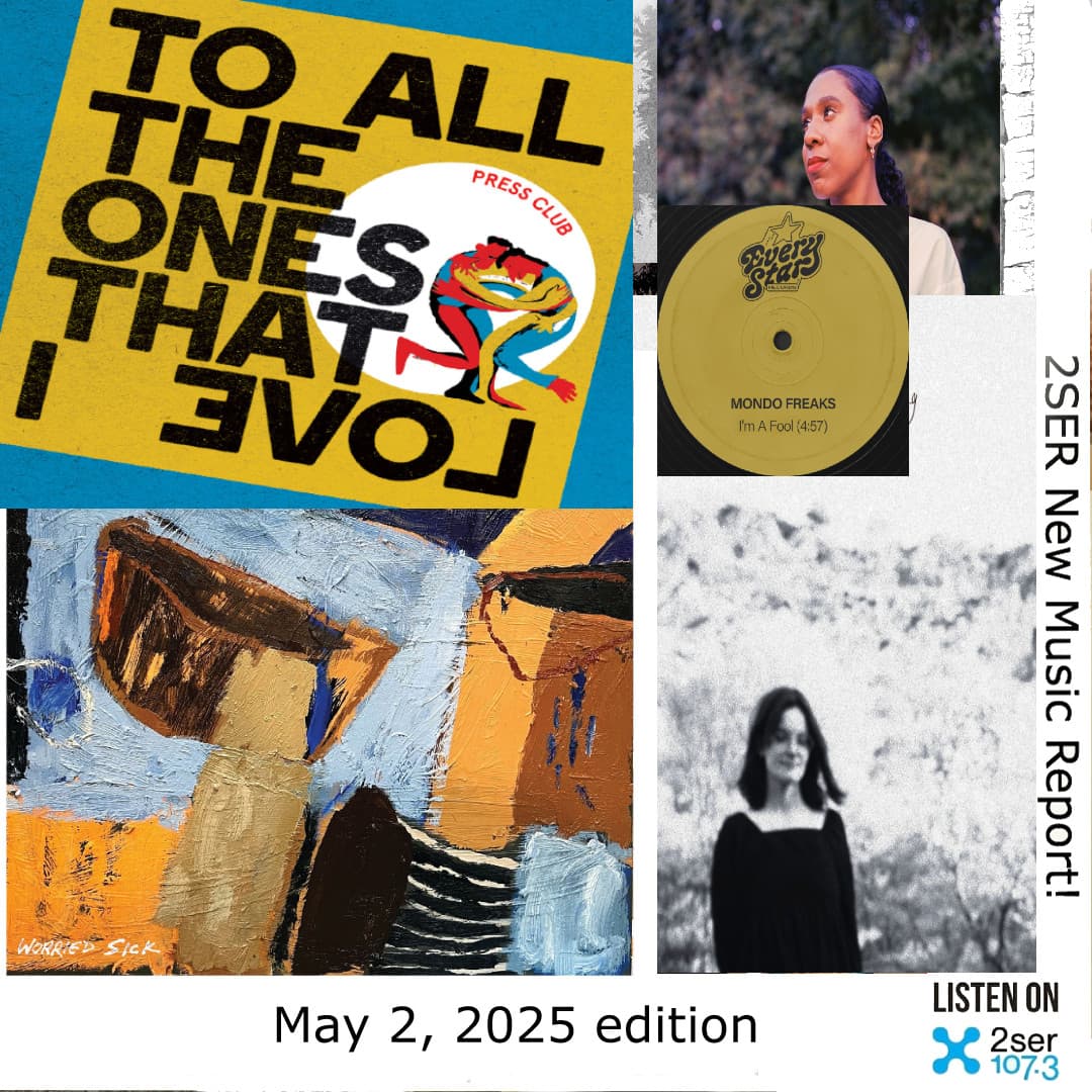 2SER New Music Report! (May 2, 2025 edition)