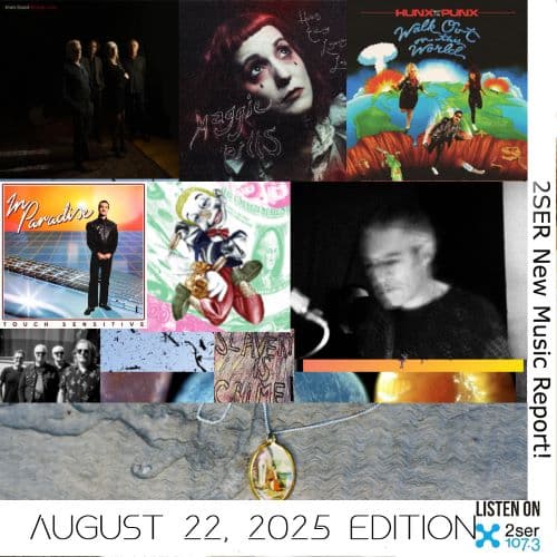 2SER New Music Report! (August 22, 2025 edition)