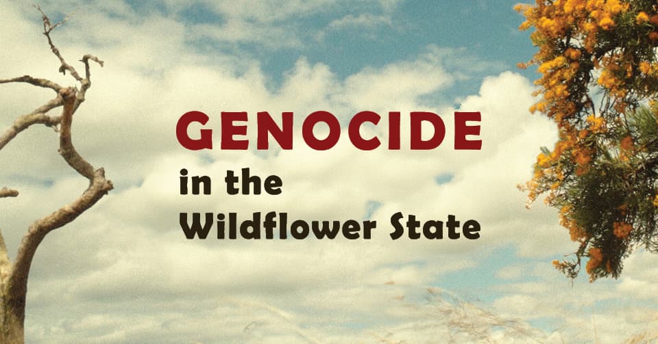 Genocide in the Wildflower State