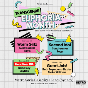 METRO A.i.R x Transgenre – Worm Girlz, Sunny Morris, kayls (Week 1)