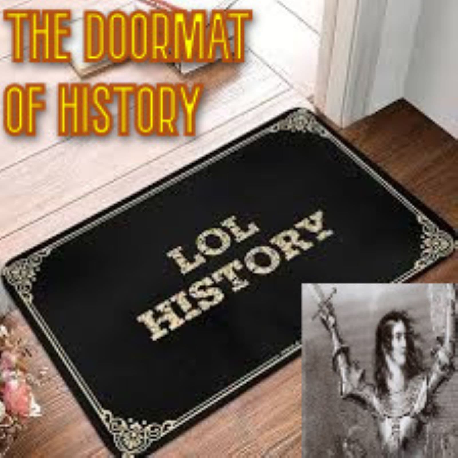 The Doormat Of History
